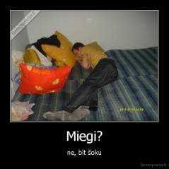 Miegi? - ne, blt šoku