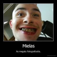 Mielas - As megstu fotografuotis.