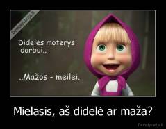 Mielasis, aš didelė ar maža? - 