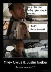 Miley Cyrus & Justin Bieber - Jie tokie panašūs ^^