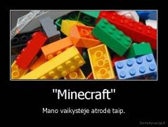 "Minecraft" - Mano vaikystėje atrodė taip.