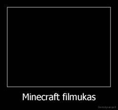 Minecraft filmukas - 