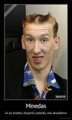 Minedas - Jai jis pradėtų daugintis pakeistų visa ekosistema