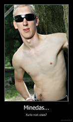 Minedas... - Kurio nori visos?