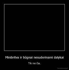 Minibritva ir būgnai nesuderinami dalykai - Tik ne čia.