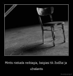 Mintis niekada neibiagia, baigiasi tik žodžiai ja  - užrašantis