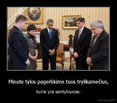 Minute tylos pagerbkime tuos trylikamečius, - kurie yra santykiuose.