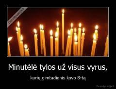 Minutėlė tylos už visus vyrus, - kurių gimtadienis kovo 8-tą