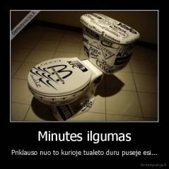 Minutes ilgumas - Priklauso nuo to kurioje tualeto duru puseje esi...