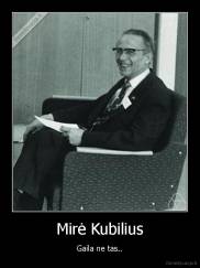 Mirė Kubilius - Gaila ne tas..