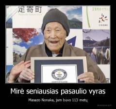 Mirė seniausias pasaulio vyras - Masazo Nonaka, jam buvo 113 metų