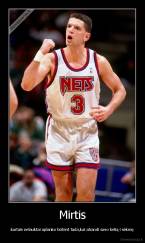 Mirtis - kartais nelauktai aplanko būtent tada,kai atrandi savo kelią i sėkmę