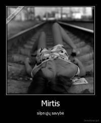 Mirtis - silpnųjų savybė