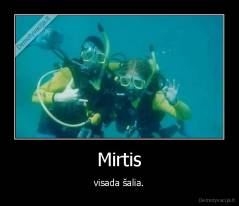 Mirtis - visada šalia.