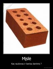 Mįslė - Kas raudonas ir kenkia dantims ?