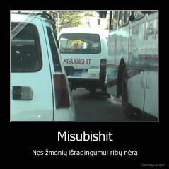 Misubishit - Nes žmonių išradingumui ribų nėra