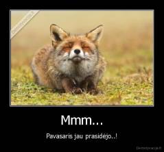 Mmm... - Pavasaris jau prasidėjo..!