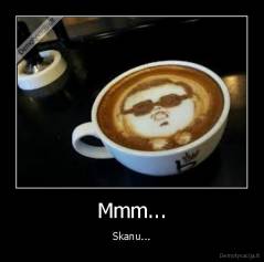 Mmm... - Skanu...