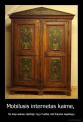 Mobilusis internetas kaime,  - Tai kaip seksas spintoje: lyg ir kaifas, bet žiauriai nepatogu