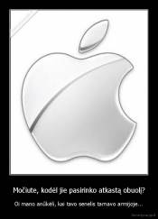 Močiute, kodėl jie pasirinko atkastą obuolį? - Oi mano anūkėli, kai tavo senelis tarnavo armijoje...