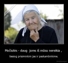 Močiutės - daug  joms iš mūsu nereikia ,  - tiesiog prisiminkim jas ir paskambinkime.
