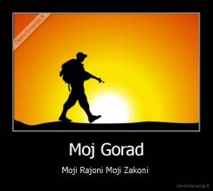 Moj Gorad - Moji Rajoni Moji Zakoni 