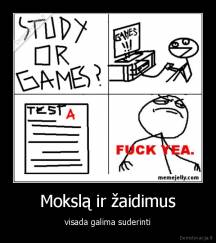 Mokslą ir žaidimus - visada galima suderinti