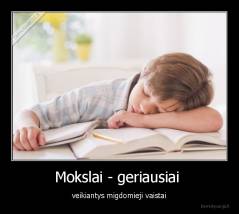 Mokslai - geriausiai  - veikiantys migdomieji vaistai