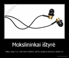 Mokslininkai ištyrė  - žaibą, vėją ir t.t , bet nieks neištyrė, dėl ko susipina ausinuku laidas 0.o