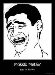 Mokslo Metai? - Eina Jie Na***i