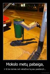 Mokslo metų pabaiga, - ir iš tos laimės net nebežinai ką sau pasidaryti...