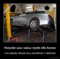 Mokykite savo vaikus mylėti Alfa Romeo - ir jie niekada neturės eurų narkotikams ir alkoholiui