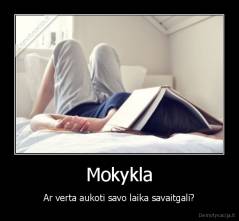 Mokykla - Ar verta aukoti savo laika savaitgali?