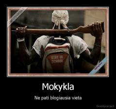 Mokykla - Ne pati blogiausia vieta
