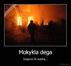 Mokykla dega - Svajonė lik sveika...