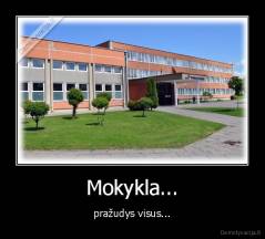 Mokykla... - pražudys visus...