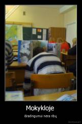 Mokykloje  - išradingumui nėra ribų 