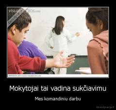 Mokytojai tai vadina sukčiavimu - Mes komandiniu darbu