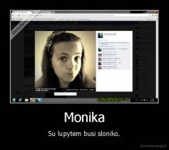 Monika - Su lupytem busi sloniko.