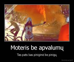 Moteris be apvalumų - Tas pats kas piniginė be pinigų