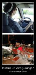 Moteris už vairo juokinga? - Girtas vyras kelyje - įprasta
