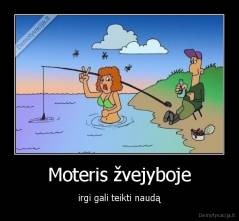 Moteris žvejyboje - irgi gali teikti naudą