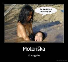 Moteriška - draugystė