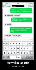 Moteriška intuicija - Moteriška intuicija