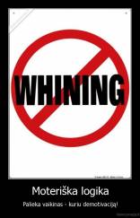 Moteriška logika - Palieka vaikinas - kuriu demotivaciją!