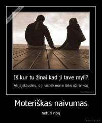 Moteriškas naivumas - neturi ribų