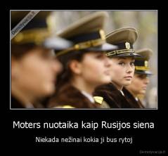 Moters nuotaika kaip Rusijos siena - Niekada nežinai kokia ji bus rytoj