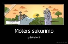 Moters sukūrimo - priešistorė