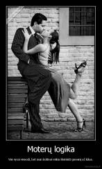 Moterų logika - Visi vyrai vienodi, bet man būtinai reikia išsirinkti geresnį už kitus.