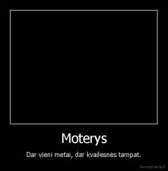 Moterys - Dar vieni metai, dar kvailesnės tampat.